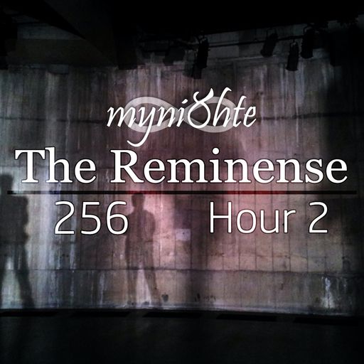 The Reminense 256 - Hour 2