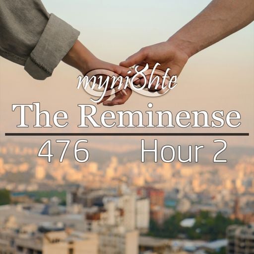 The Reminense 476 - Hour 2