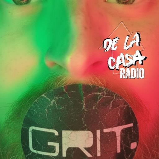 GRIT - De La Casa Radio 12.12.25