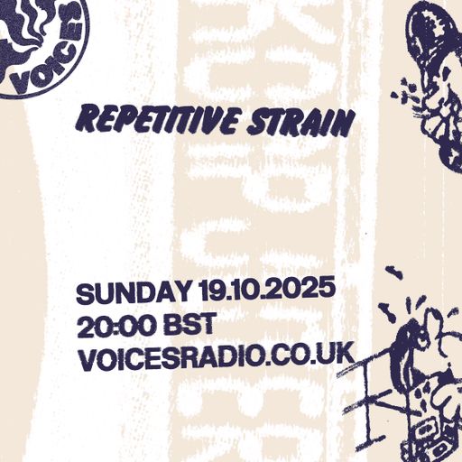 Repetitive Strain - 19.10.25 - Voices Radio