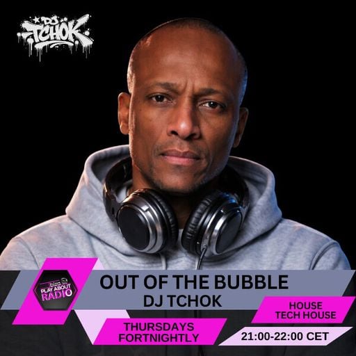 DJ TCHOK - OUT OF THE BUBBLE