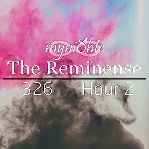 The Reminense 326 - Hour 2