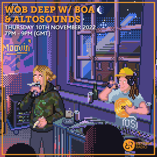 Wob Deep w/ Boa & ALTOSOUNDS 10th November 2022