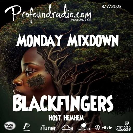 BLACKFINGERS ON MONDAY MIXDOWN 3/7/23 ( 2 hours special )