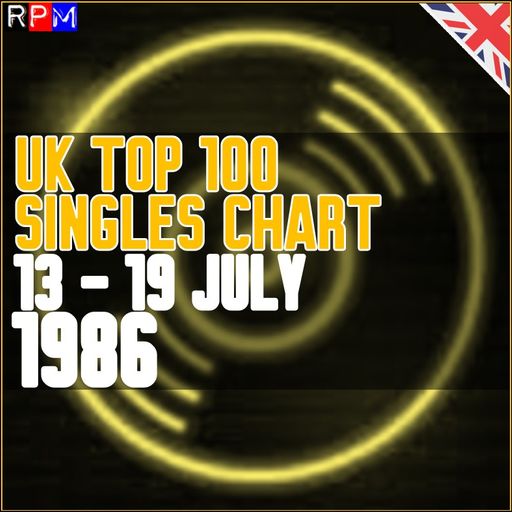 UK TOP 100 : 13 - 19 JULY 1986