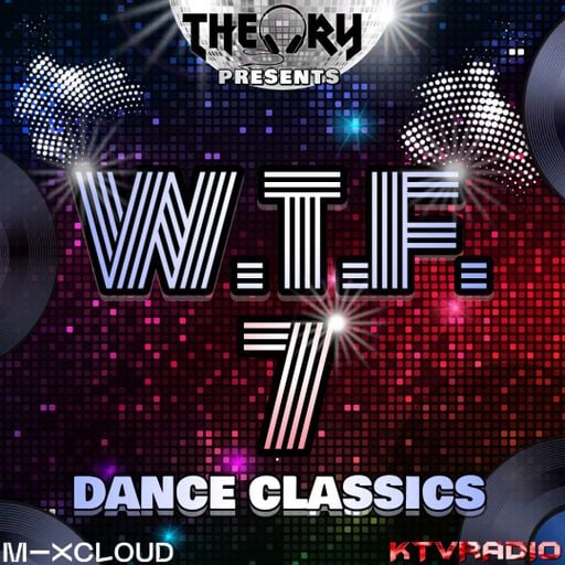 W.T.F. (WHAT THE FUNK) 7 - DANCE CLASSICS