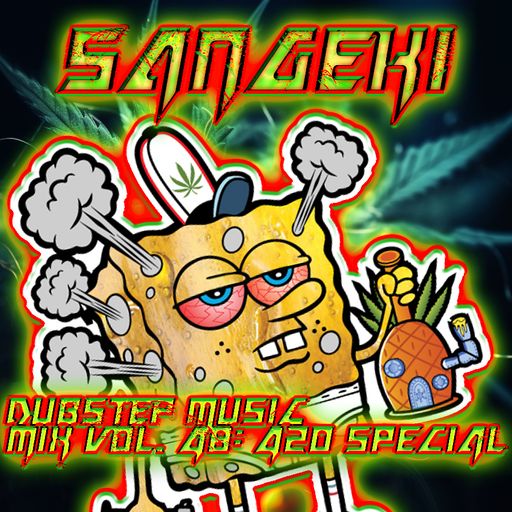 DUBSTEP MUSIC MIX VOL. 48: 420 SPECIAL