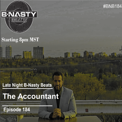 Late Night B-Nasty Beats #BNB184 Special B Day Episode w/ The Accountant