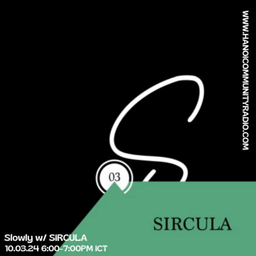 Slowly w/ SIRCULA 10.3.24