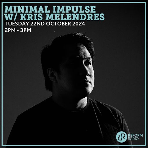 Minimal Impulse w/ Kris Melendres 22nd October 2024