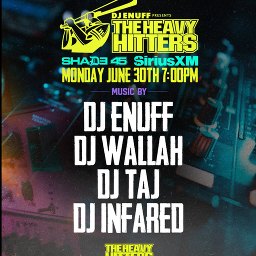 DJ Enuff presents The Heavy Hitter DJs (SXM Shade45) - 2025.06.30