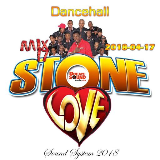 Stone Love - 2018-04-17-Dancehall Mix 17