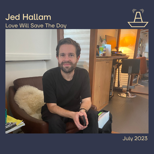 Jed Hallam | Love Will Save The Day | The BoAt Pod | July 2023