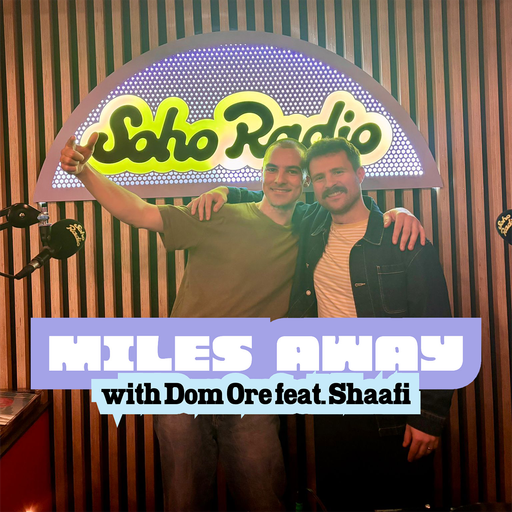 Miles away with Dom Ore feat. Shaafi (10/02/2026)
