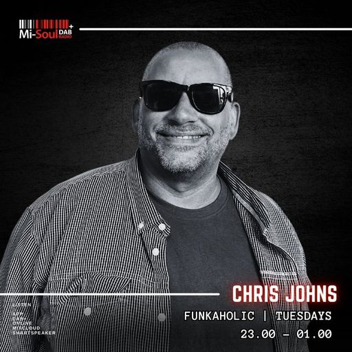 Chris Johns / Funkaholic / Mi-Soul Radio / Tue 11pm - 1am / 21-04-2026