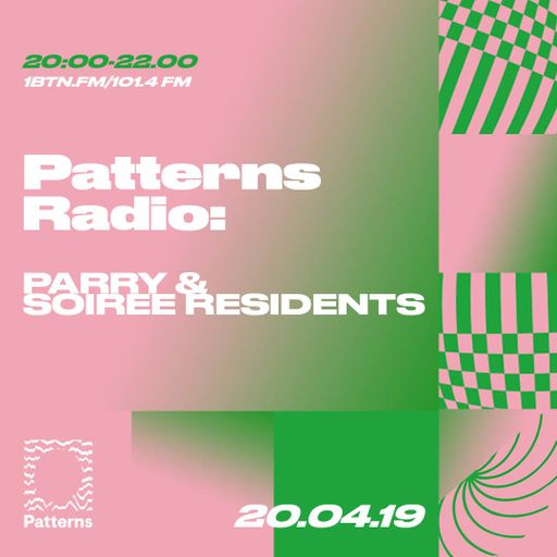 Patterns Radio - 20.04.2019