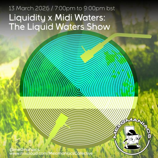 Liquid Waters // Liquidity x Midi Waters // 13-03-2026 // Melomaniacs Live