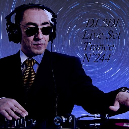 DJ 2DL Live Set Trance N°244