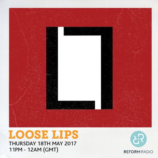 Loose Lips 18th May 2017