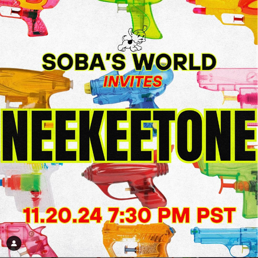 Soba's World - Featuring Neekeetone (11.20.24)