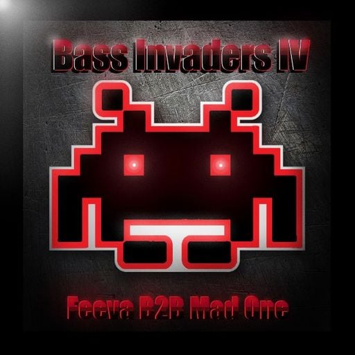 BASS INVADERS IV - Feeva B2B Mad One