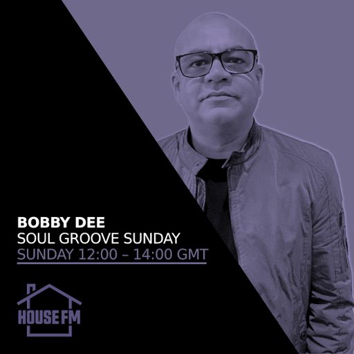 Bobby Dee - Soul Groove Sunday 25 MAY 2025