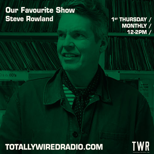 Our Favourite Show - Steve Rowland with guest Simon Parr ~ 04.05.23