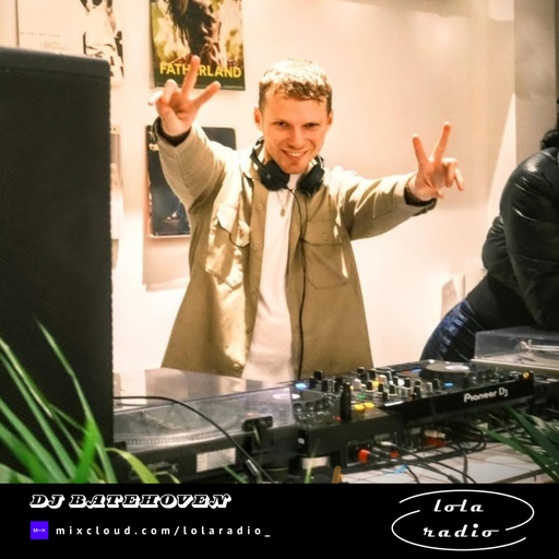 Lola Radio | DJ Batehoven 001 | 18.04.25