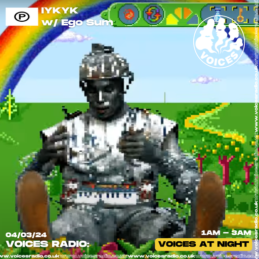 IYKYK w/ Ego Sum - 04/03/2024 - Voices Radio