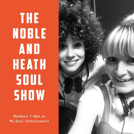 The Noble & Heath Soul Show - 02/07/2018