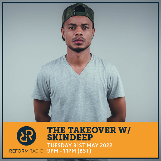 The Takeover w/ Skindeep 31st May 2022