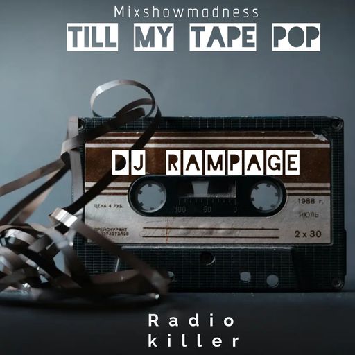 Mixshow Madness - 'Till My Tape Pop