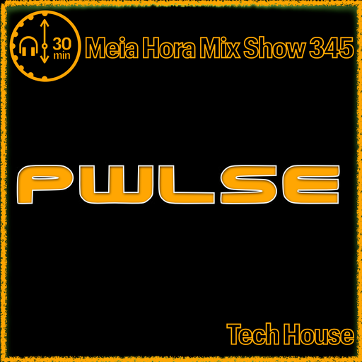 MHMS345 PWLSE - DJ Set Meia Hora Mix Show
