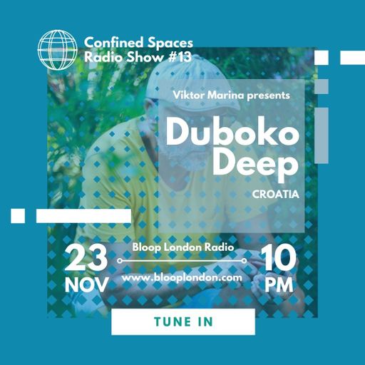 Confined Spaces Radio Show w/ Viktor Marina +  Duboko Deep - 23.11.21