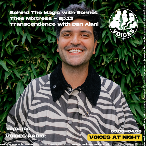 Behind The Magic w/ Bonnèt Thee Mixtress 12/05/26 - Voices Radio