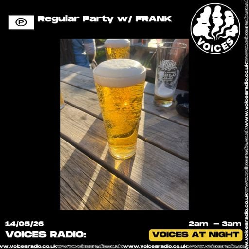 Regular Party presents FRANK - 14/05/26 - Voices Radio