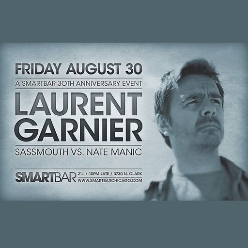 Laurent Garnier at "30th Anniversary Event" @ Smartbar (Chicago-USA) - 30 August 2013