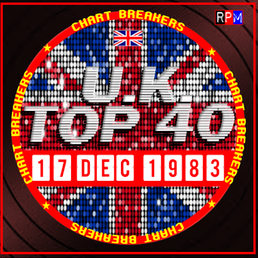 UK TOP 40 : 11 - 17 DECEMBER 1983 - THE CHART BREAKERS