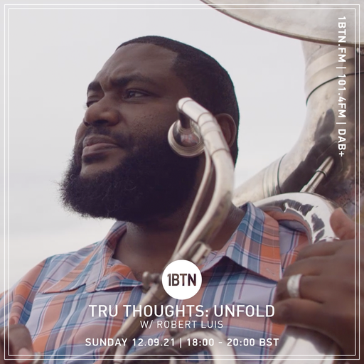 Tru-Thoughts: Unfold with Rob Luis - 12.09.2021