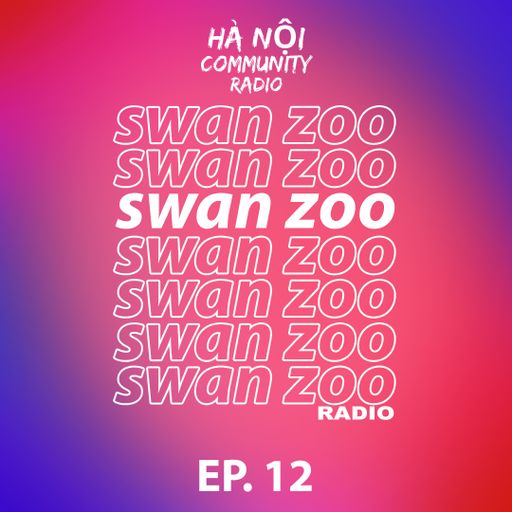 Swan Zoo Ep 12 w/ Joff Cruz 06.08.22