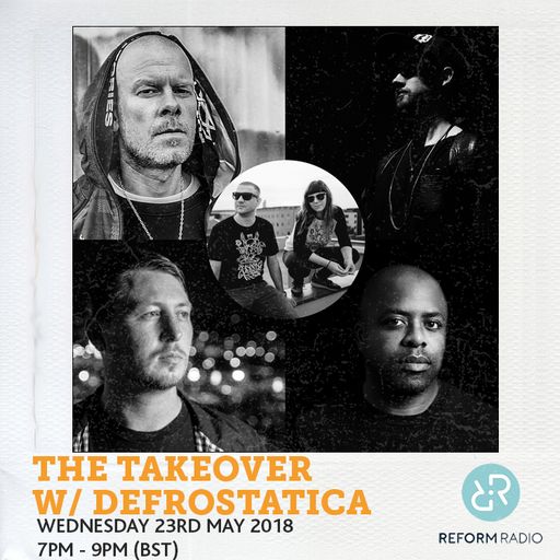 The Takeover w/ Defrostatica 23rd May 2018