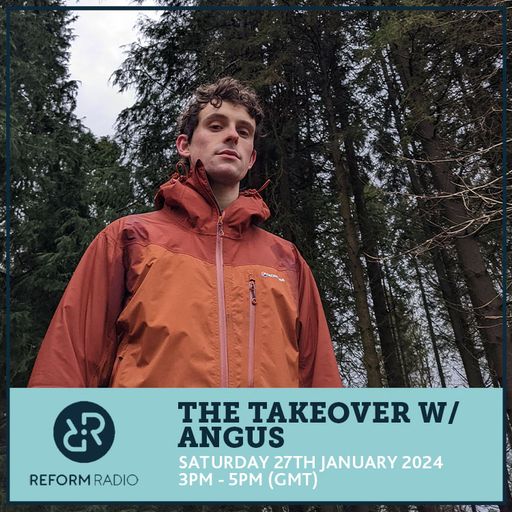 The Takeover w/ Angus 27th January 2024
