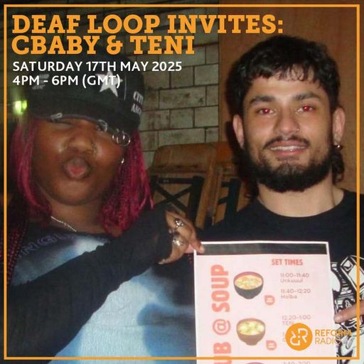 DEAF LOOP Invites: CBABY & TENi 17th May 2025