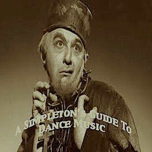 A Simpleton's Guide To Dance Music - Guest Mix By Scottieboyuk