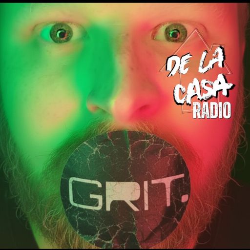 GRIT - De La Casa Radio 12.10.25