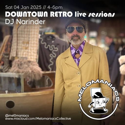 DJ Narinder // Downtown Retro // 04.01.25 // Melomaniacs Live