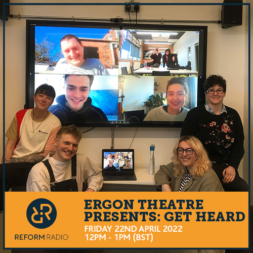 Ergon Theatre Presents: Get Heard 22nd April 2022
