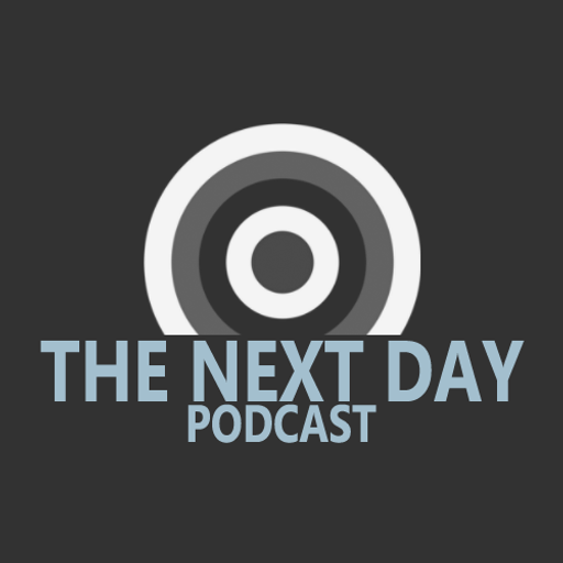 The Next Day Podcast #27