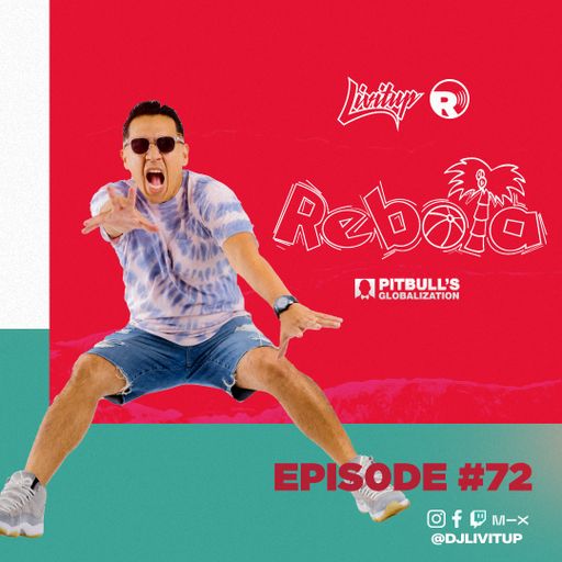 DJ Livitup REBOTA EP. 72 on Pitbull's Globalization Sirius XM