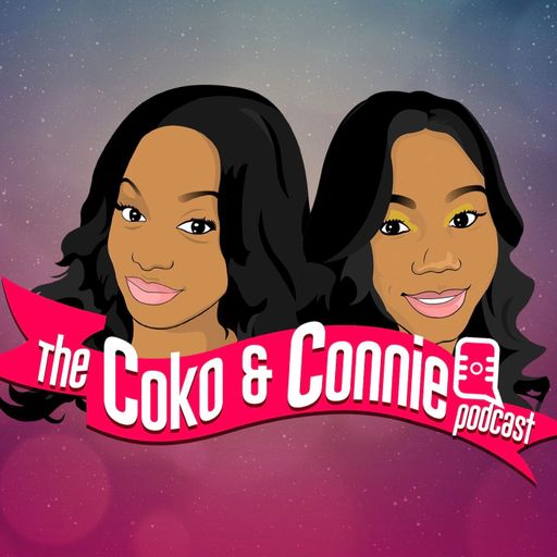 The Coko & Connie Podcast - Episode 3
